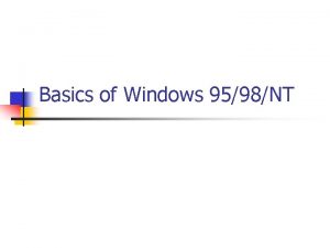 Basics of Windows 9598NT Versions of Windows n