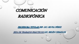 COMUNICACIN RADIOFNICA PROFESORA TITULAR ESP LIC SILVIA PREZ