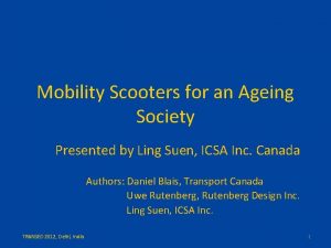 Mobility Scooters for an Ageing Society Presented by