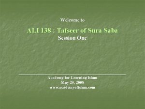 Welcome to ALI 138 Tafseer of Sura Saba