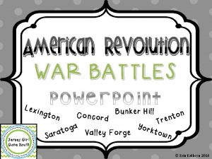 American Revolution WAR BATTLES Lexi Bunker Hill n