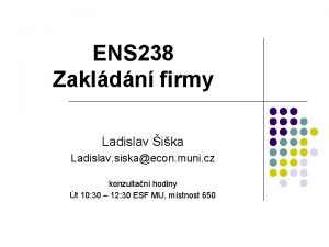 ENS 238 Zakldn firmy Ladislav ika Ladislav siskaecon