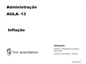 Administrao AULA 13 Inflao Bibliografia Prof Isnard Martins