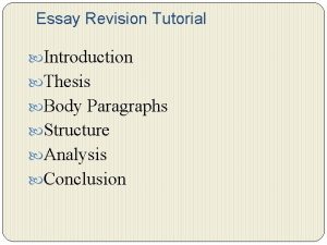 Essay Revision Tutorial Introduction Thesis Body Paragraphs Structure