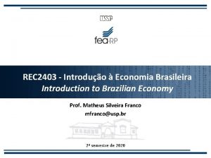 REC 2403 Introduo Economia Brasileira Introduction to Brazilian
