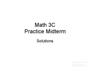 Math 3 C Practice Midterm Solutions Prepared by