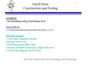 NUMI Nu MI Horn Construction and Testing 1