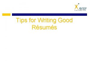 Tips for Writing Good Rsums What is a