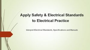 Apply Safety Electrical Standards to Electrical Practice Interpret