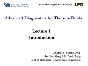 Laser Flow Diagnostics Laboratory Advanced Diagnostics for ThermoFluids