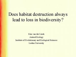 Does habitat destruction always lead to loss in