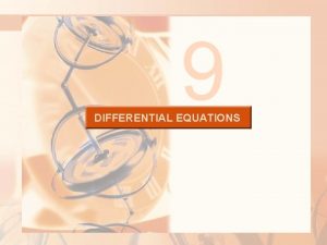 9 DIFFERENTIAL EQUATIONS DIFFERENTIAL EQUATIONS 9 4 Models