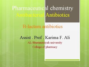 Pharmaceutical chemistry Antibacterial Antibiotics lactam antibiotics Assist Prof