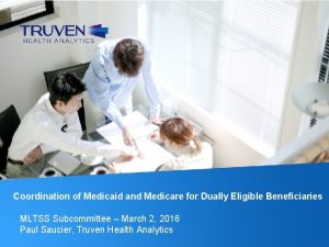 Coordination of Medicaid and Medicare for Dually Eligible