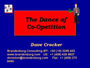 The Dance of CoOpetition Dave Crocker Brandenburg Consulting