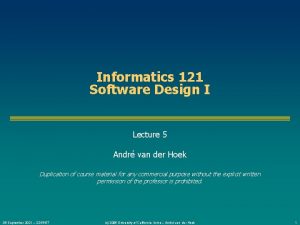 Informatics 121 Software Design I Lecture 5 Andr