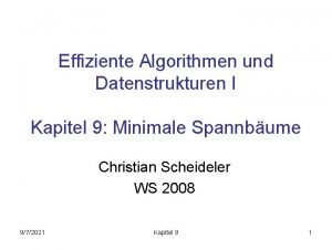 Effiziente Algorithmen und Datenstrukturen I Kapitel 9 Minimale