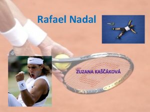 Rafael Nadal The past He was born on