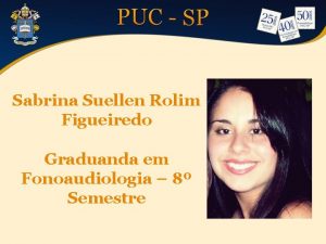 Sabrina Suellen Rolim Figueiredo Graduanda em Fonoaudiologia 8