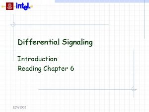 Differential Signaling Introduction Reading Chapter 6 1242002 Agenda