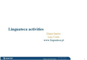 Linguateca activities Diana Santos Lus Costa www linguateca