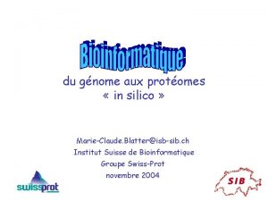 du gnome aux protomes in silico MarieClaude Blatterisbsib