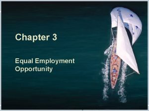 Chapter 3 Equal Employment Opportunity Fundamentals of Human