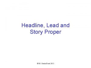 Headline Lead and Story Proper M Grazia Bus