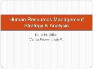 Human Resources Management Strategy Analysis Nurin Nadhilla Vanya