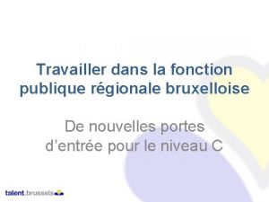 Travailler dans la fonction publique rgionale bruxelloise De