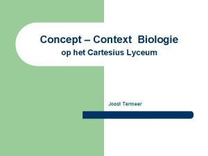 Concept Context Biologie op het Cartesius Lyceum Joost