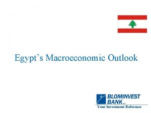 Egypts Macroeconomic Outlook Your Investment Reference Egypt The