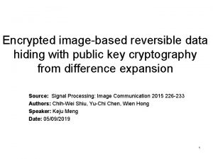 Encrypted imagebased reversible data hiding with public key