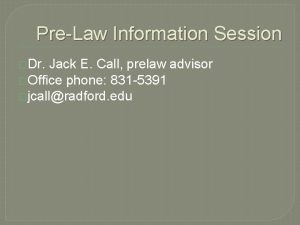 PreLaw Information Session Dr Jack E Call prelaw