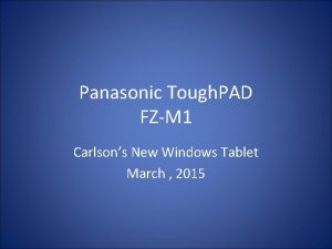 Panasonic Tough PAD FZM 1 Carlsons New Windows