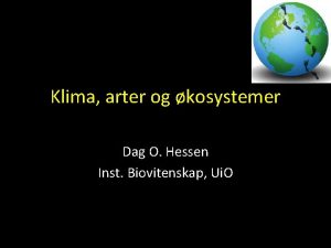 Klima arter og kosystemer Dag O Hessen Inst