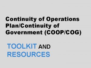 Continuity of Operations PlanContinuity of Government COOPCOG TOOLKIT