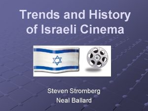 Trends and History of Israeli Cinema Steven Stromberg