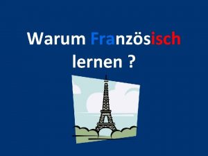 Warum Franzsisch lernen Weltsprache Franzsisch ist die Sprache