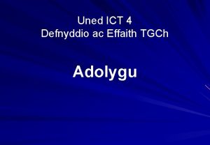 Uned ICT 4 Defnyddio ac Effaith TGCh Adolygu