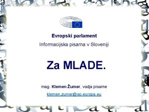 Evropski parlament Informacijska pisarna v Sloveniji Za MLADE