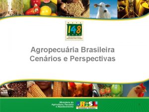 Agropecuria Brasileira Cenrios e Perspectivas 1 2 Evoluo