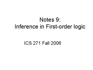 Notes 9 Inference in Firstorder logic ICS 271