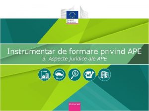 Instrumentar de formare privind APE 3 Aspecte juridice