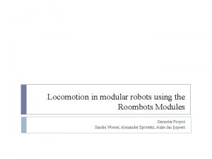 Locomotion in modular robots using the Roombots Modules