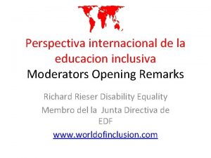 Perspectiva internacional de la educacion inclusiva Moderators Opening