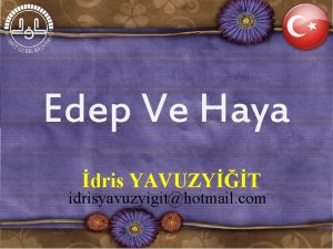 Edep Ve Haya dris YAVUZYT idrisyavuzyigithotmail com Andolsun