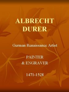 ALBRECHT DURER German Renaissance Artist PAINTER ENGRAVER 1471