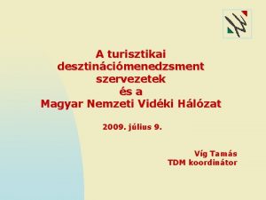 A turisztikai desztincimenedzsment szervezetek s a Magyar Nemzeti