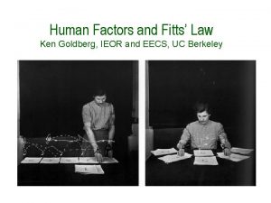 Human Factors and Fitts Law Ken Goldberg IEOR